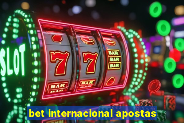 bet internacional apostas